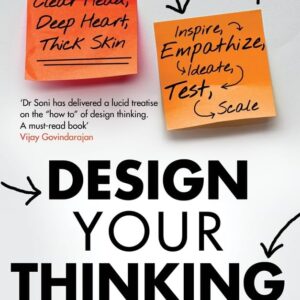 design your thinking : the mindsets, toolsets and skill sets for creative problem solving