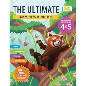 ixl ultimate summer 4th to 5th grade workbook, math, reading comprehension, language arts, geography, science, social studies, and writing practice for kids (ixl ultimate summer workbooks)